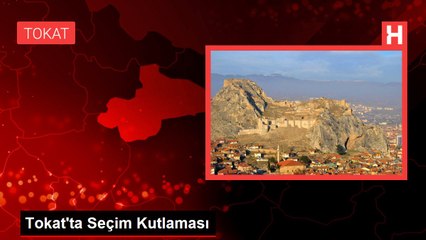 Tokat'ta Seçim Kutlaması