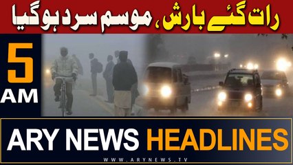 ARY News 5 AM Headlines 22nd March 2024 | Raat Gaye Barish, Mausam Sard Ho Gaya