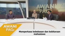 AWANI Pagi: Memperkasa kebebasan dan kebitaraan mahasiswa