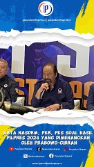 Kata Nasdem, PKB, PKS soal Hasil Pilpres 2024 yang Dimenangkan oleh Prabowo-Gibran