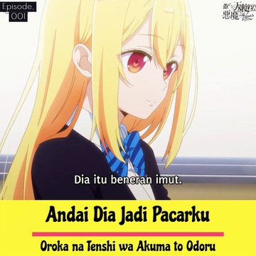 _Andai Dia Jadi Pacarku ‐Oroka na Tenshi wa Akuma to Odoru
