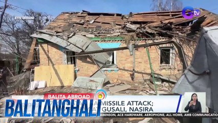 17, Sugatan sa Missile Attack; ilang bahay at gusali, nasira | BT