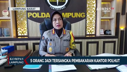 5 Orang Jadi Tersangka Kasus Pembakaran Kantor Polhut Suoh