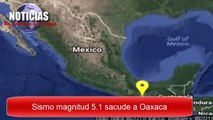 Sismo magnitud 5.1 sacude a Oaxaca esta mañana