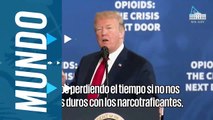 ​Trump pide pena de muerte para narcotraficantes