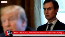 Casa Blanca acusa a México de aprovecharse de Jared Kushner yerno de Trump