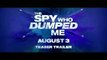 The Spy Who Dumped Me - Teaser Trailer – Mila Kunis, Kate McKinnon, Sam Heughan