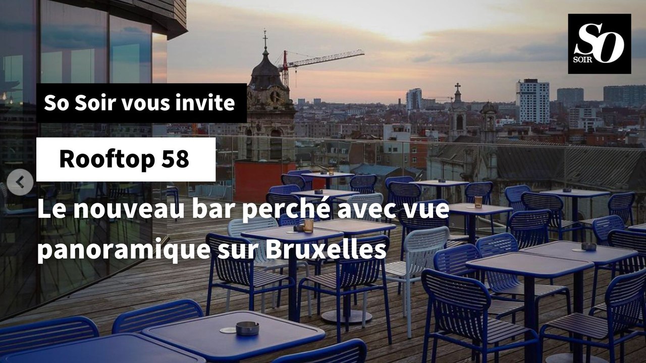 Rooftop 58 : le nouveau bar perché avec vue panoramique sur Bruxelles ...
