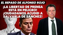 Alfonso Rojo: “¡La libertad de prensa está en peligro! ¡Ciudadanos acudid a salvarla de Sánchez!”