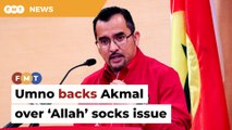 Umno ‘unanimously’ backs Akmal’s actions over ‘Allah’ socks issue