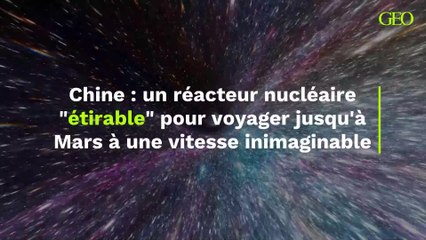 La Chine dit avoir créé un réacteur nucléaire "étirable" pour voyager jusqu'à Mars à une vitesse jusqu'alors inimaginable