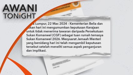 AWANI Tonight: Malaysia declines to host 2026 Commonwealth Games