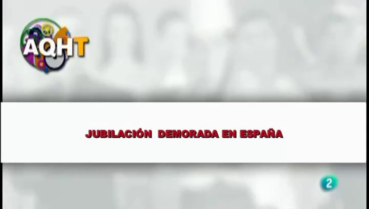 JUBILACION DEMORADA EN ESPAÑA