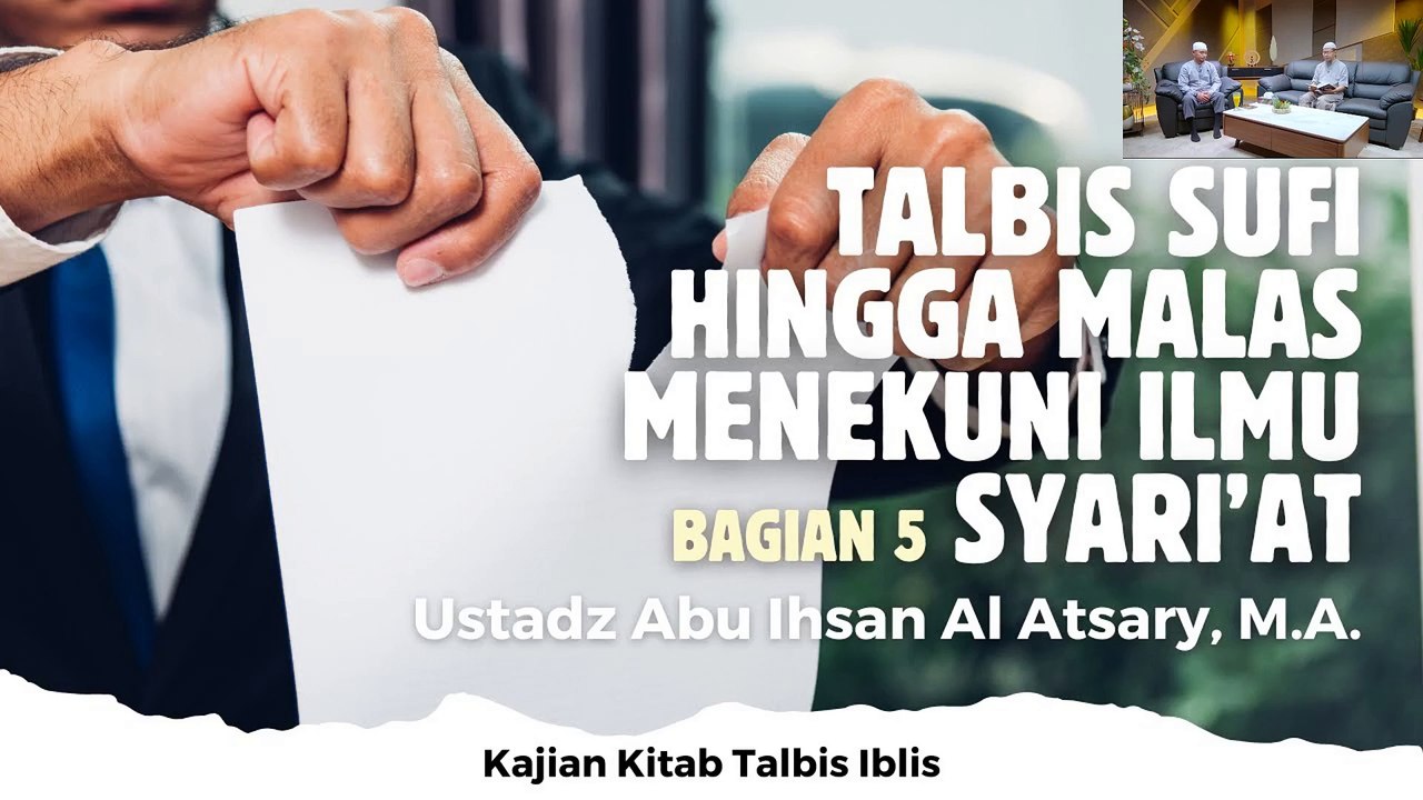 Ustadz Abu Ihsan Al-Atsary: Talbis Sufi hingga Malas Menekuni Ilmu Syari'at bag 5