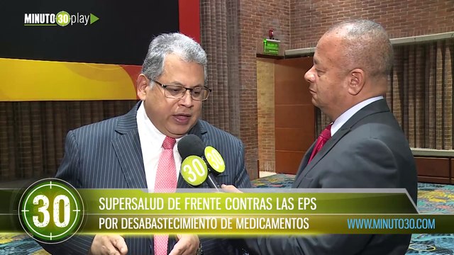 SUPERSALUD DE FRENTE CONTRAS LAS EPS POR DESABASTECIMIENTO DE MEDICAMENTOS