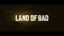 LAND OF BAD (2024) Trailer VO - HDand of Bad