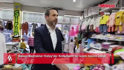 Bakan Bayraktar Hatay'da: Konutların bir kısmı teslim edildi