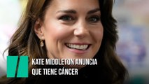 Kate Middleton anuncia que tiene cáncer