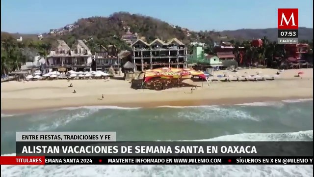 ¿Qué es lo que nos ofrece Oaxaca para estas vacaciones de Semana Santa?