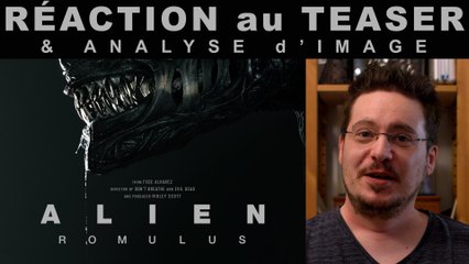 RÉACTION au TEASER ALIEN ROMULUS