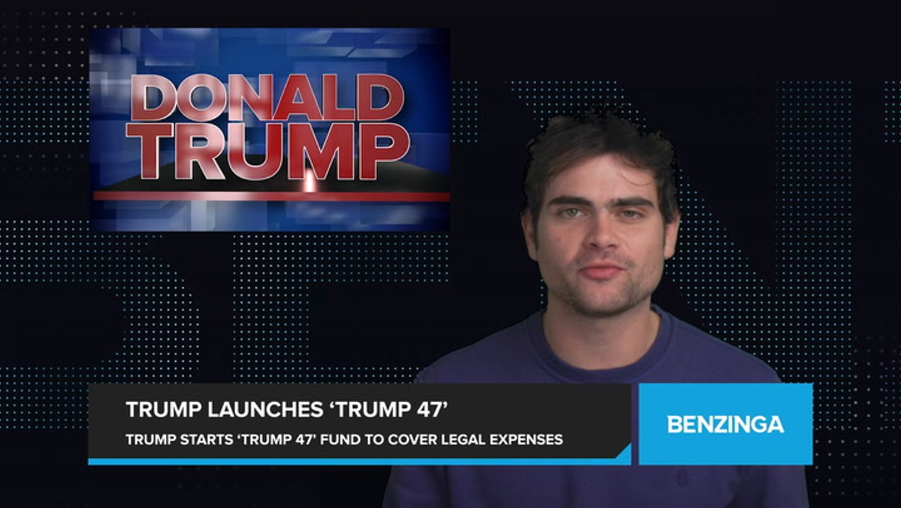 Trump Launches 'Trump 47' Fundraising Committee to Support Legal Bills