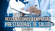 Consultorio Jurídico Digital, El ABC dse las reclamaciones a empresas prestadoras de salud