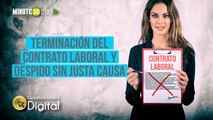 Consultorio Jurídico Digital, ABC de la terminación del contrato laboral y despido sin justa causa