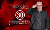 Hablemos de Negocios, Marketing, 5 herramientas modernas del Marketing