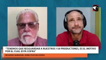 “Tenemos que resguardar a nuestros 150 productores, es el motivo por el cual está Cofra”