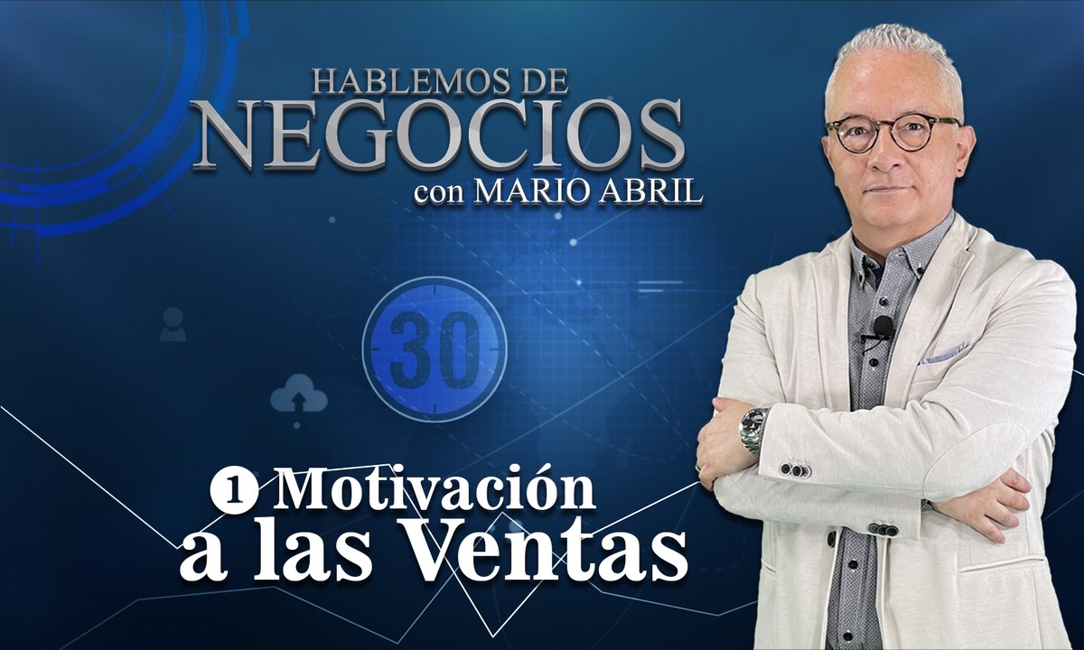 Hablemos de Negocios, Motivación a las Ventas,...