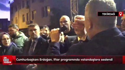 Cumhurbaşkanı Erdoğan, iftar programında vatandaşlara seslendi