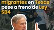 Continuan los arrestos a migrantes en Texas pese a freno de Ley SB4