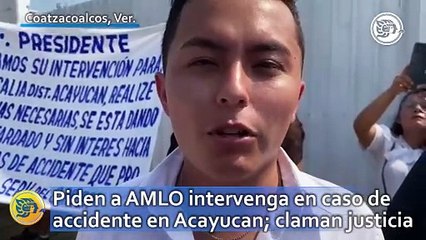 Piden a AMLO intervenga en caso de accidente en Acayucan; claman justicia para las cuatro víctimas