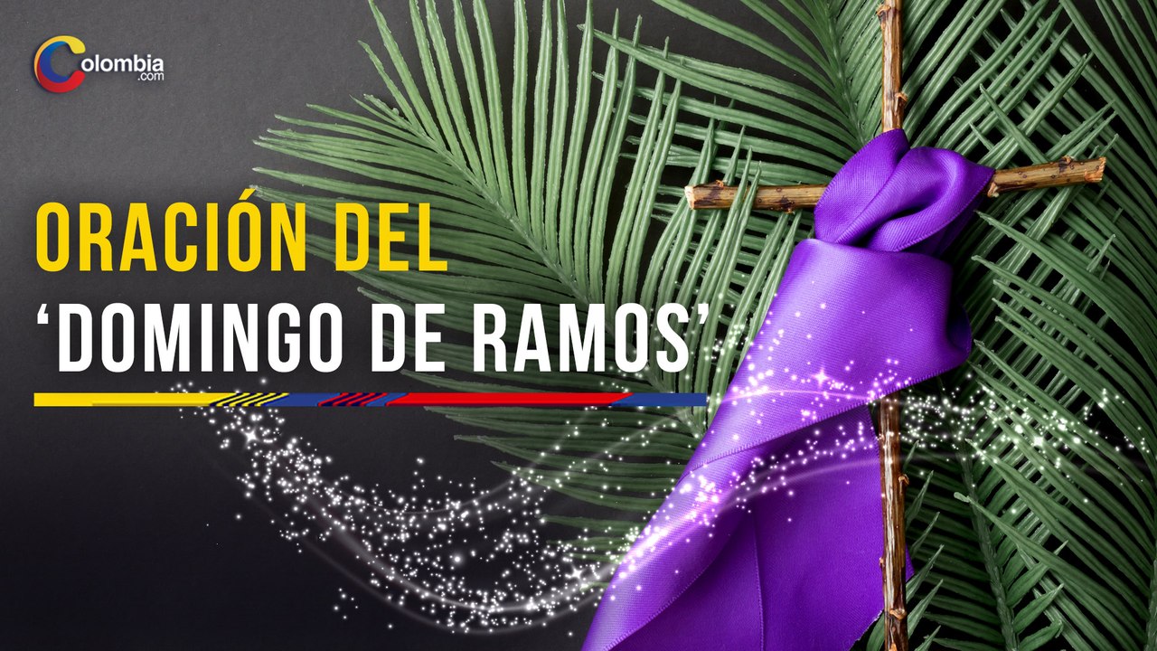 Domingo de Ramos: oración para iniciar la Semana Santa y bendecir las palmas