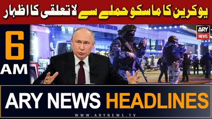 ARY News 6 AM Headlines 23rd March 2024 | Moscow attack