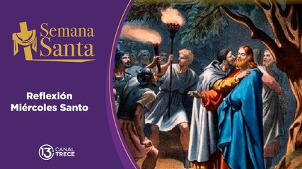 Reflexión del Miércoles Santo