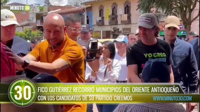 Fico Gutiérrez recorrió municipios del oriente antioqueño con los candidatos de su partido Creemos