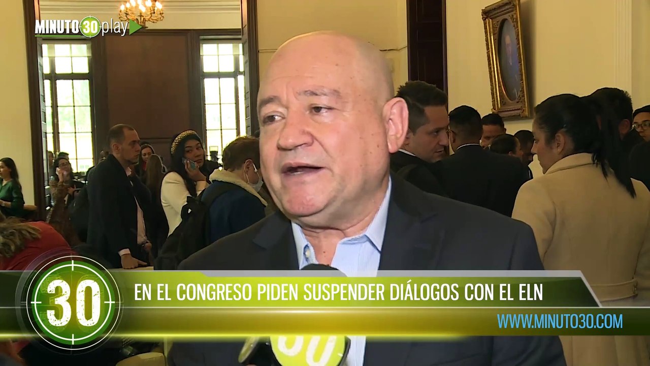 EN EL CONGRESO PIDEN SUSPENDER DIÁLOGOS CON EL ELN