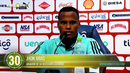 Somos un grupo fuerte Jhon Arias, su visión del partido y de la plantilla de la Selección