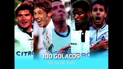 100 Os 100 Gols Mais Icônicos da História do Celta ⚽