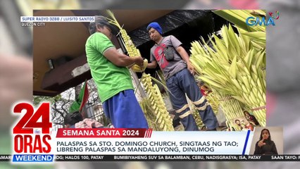 Palaspas na singtaas ng tao | Paghahanda sa pabasa at pasyon | Ilang pilgrimage site na dinarayo | 24 Oras Weekend