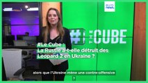 #TheCube : des chars Leopard 2 détruits par les forces russes ?