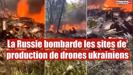 La Russie bombarde les sites de production de drones ukrainiens