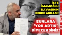 İsmail Saymaz Ekrem İmamoğlu Davasının Perde Arkasını Belgelerle Anlattı!