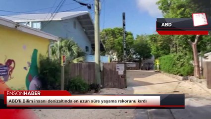 ABD'li Bilim insanı denizaltında en uzun süre yaşama rekorunu kırdı