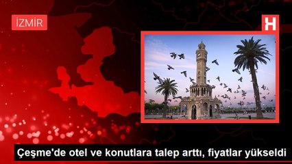 Çeşme'de otel ve konutlara talep arttı, fiyatlar yükseldi