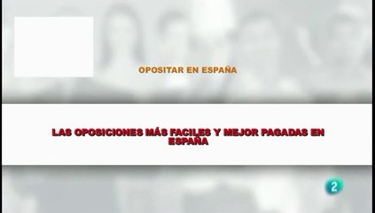 LAS OPOSICIONES MÁS FACILES Y MEJOR PAGADAS EN ESPAÑA
