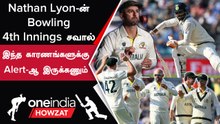 WTC Final 2023: India-வின் 2nd Innings-ல் Threat ஆக வரும் Nathan Lyon | Oneindia Howzat
