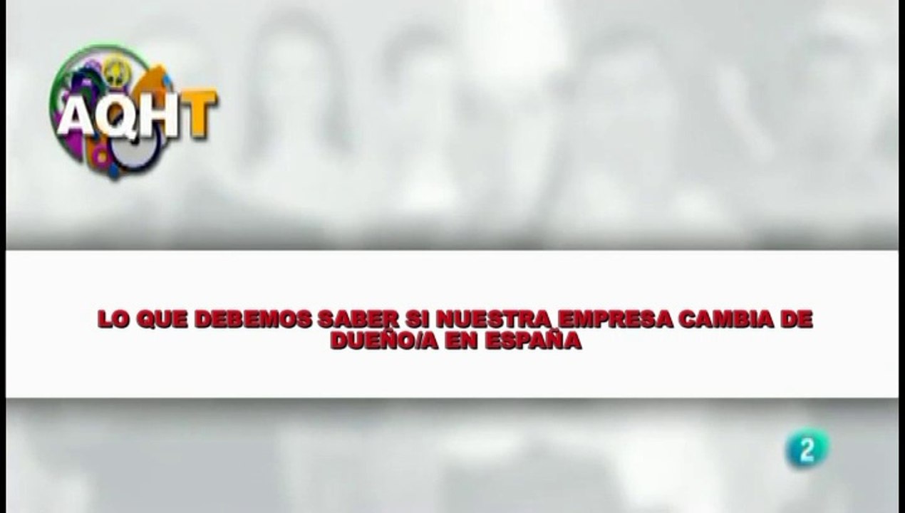 LO QUE DEBEMOS SABER SI NUESTRA EMPRESA CAMBIA DE DUEÑO /A EN ESPAÑA