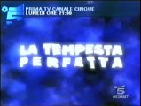 Trailer/Bumper anno 2004 Canale 5 - La Tempesta Perfetta